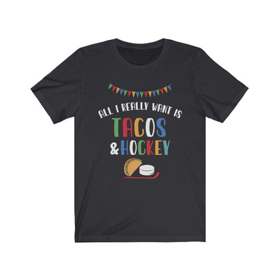 "All I Really Want Is Tacos And Hockey" Unisex Jersey Tee
