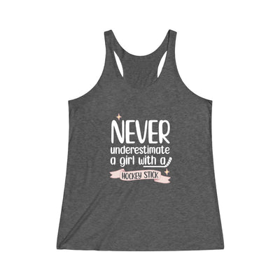 "Never Underestimate A Girl With A Hockey Stick" Women's Tri-Blend Racerback Tank