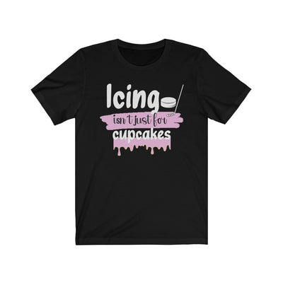 "Icing Isn't Just For Cupcakes" Unisex Jersey Tee