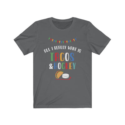 "All I Really Want Is Tacos And Hockey" Unisex Jersey Tee